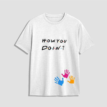 T-SHIRT ROUND NECK (HOW YOU DOIN) - OZONECO.IN